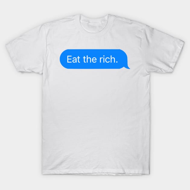 Eat the Rich T-Shirt by adigiuseppe